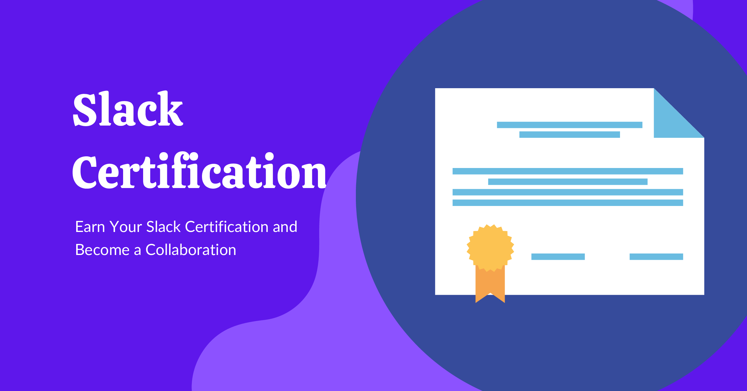 Earn Your Slack Certification and Become a Collaboration